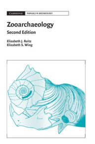 Title: Zooarchaeology / Edition 2, Author: Elizabeth J. Reitz