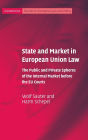 State and Market in European Union Law: The Public and Private Spheres of the Internal Market before the EU Courts
