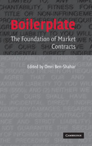 Title: Boilerplate: The Foundation of Market Contracts, Author: Omri Ben-Shahar