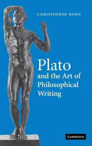 Title: Plato and the Art of Philosophical Writing, Author: Christopher Rowe