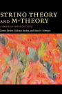 String Theory and M-Theory: A Modern Introduction / Edition 1