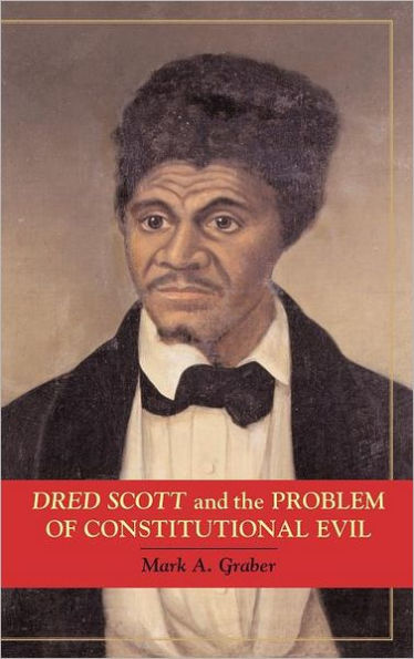 Dred Scott and the Problem of Constitutional Evil