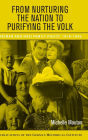 From Nurturing the Nation to Purifying the Volk: Weimar and Nazi Family Policy, 1918-1945