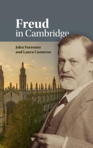 Title: Freud in Cambridge, Author: John Forrester