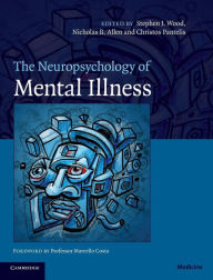 Title: The Neuropsychology of Mental Illness, Author: Stephen J. Wood