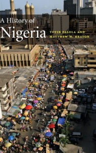 Title: A History of Nigeria / Edition 1, Author: Toyin Falola