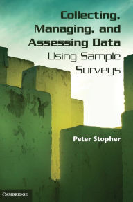 Title: Collecting, Managing, and Assessing Data Using Sample Surveys, Author: Peter Stopher