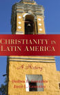 Christianity in Latin America: A History