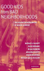 Good Kids from Bad Neighborhoods: Successful Development in Social Context