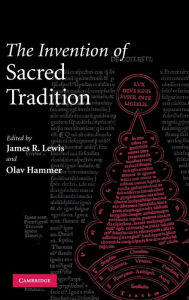 Title: The Invention of Sacred Tradition, Author: James R. Lewis