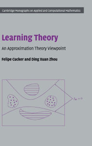 Title: Learning Theory: An Approximation Theory Viewpoint, Author: Felipe Cucker