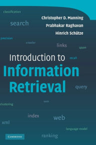 Title: Introduction to Information Retrieval / Edition 1, Author: Christopher D. Manning