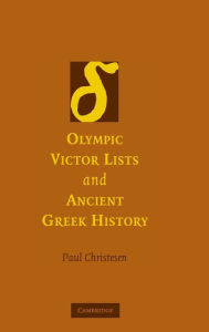 Title: Olympic Victor Lists and Ancient Greek History, Author: Paul Christesen