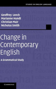 Title: Change in Contemporary English: A Grammatical Study, Author: Geoffrey Leech