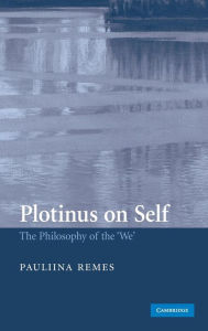 Title: Plotinus on Self: The Philosophy of the 'We', Author: Pauliina Remes