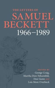 Title: The Letters of Samuel Beckett: Volume 4, 1966-1989, Author: Samuel Beckett