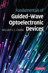 Title: Fundamentals of Guided-Wave Optoelectronic Devices, Author: William S. C. Chang