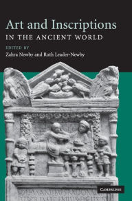 Title: Art and Inscriptions in the Ancient World, Author: Zahra Newby