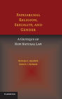 Patriarchal Religion, Sexuality, and Gender: A Critique of New Natural Law / Edition 1