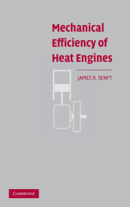 Title: Mechanical Efficiency of Heat Engines, Author: James R. Senft