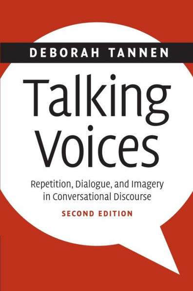 Talking Voices: Repetition, Dialogue, and Imagery in Conversational Discourse / Edition 2