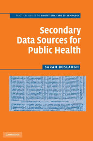 Secondary Data Sources for Public Health: A Practical Guide