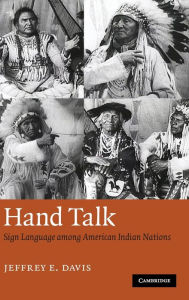 Title: Hand Talk: Sign Language among American Indian Nations, Author: Jeffrey E. Davis