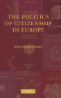 The Politics of Citizenship in Europe