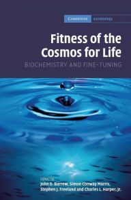 Title: Fitness of the Cosmos for Life: Biochemistry and Fine-Tuning, Author: John D. Barrow
