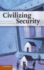 Civilizing Security