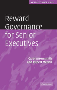 Title: Reward Governance for Senior Executives, Author: Carol Arrowsmith
