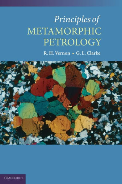 Principles of Metamorphic Petrology / Edition 1