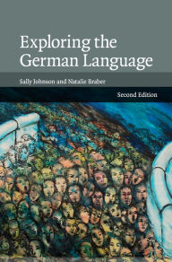 Title: Exploring the German Language / Edition 2, Author: Sally Johnson