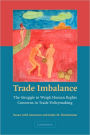 Trade Imbalance: The Struggle to Weigh Human Rights Concerns in Trade Policymaking