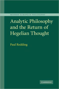 Title: Analytic Philosophy and the Return of Hegelian Thought, Author: Paul Redding