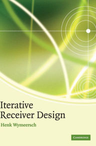 Title: Iterative Receiver Design, Author: Henk Wymeersch