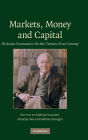 Markets, Money and Capital: Hicksian Economics for the Twenty First Century