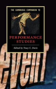 Title: The Cambridge Companion to Performance Studies, Author: Tracy C. Davis