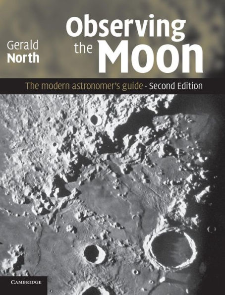Observing the Moon: The Modern Astronomer's Guide / Edition 2