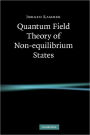 Quantum Field Theory of Non-equilibrium States