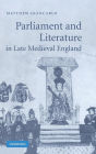 Parliament and Literature in Late Medieval England