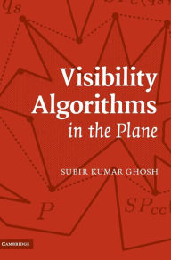 Title: Visibility Algorithms in the Plane, Author: Subir Kumar Ghosh