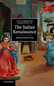 Title: The Cambridge Companion to the Italian Renaissance, Author: Michael Wyatt