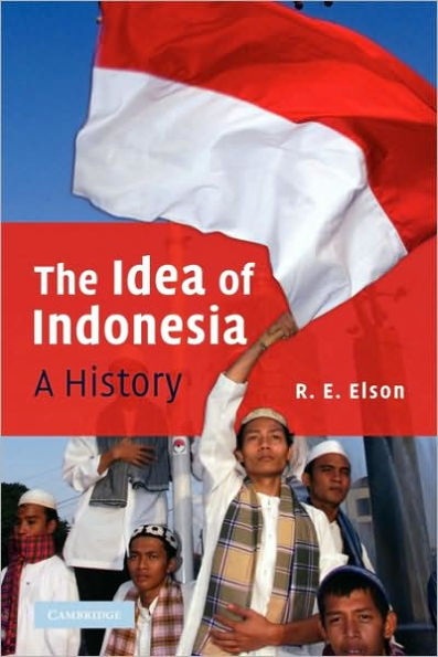 The Idea of Indonesia: A History