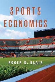 Title: Sports Economics, Author: Roger D. Blair