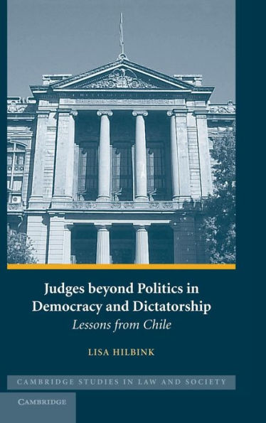 Judges beyond Politics in Democracy and Dictatorship: Lessons from Chile