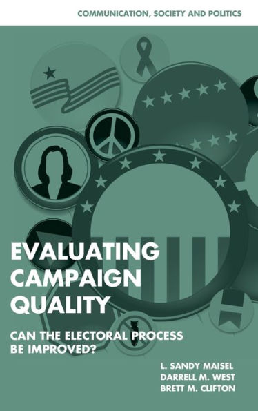 Evaluating Campaign Quality: Can the Electoral Process be Improved?