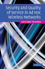 Security and Quality of Service in Ad Hoc Wireless Networks
