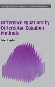 Title: Difference Equations by Differential Equation Methods, Author: Peter E. Hydon