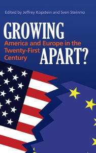 Title: Growing Apart?: America and Europe in the 21st Century, Author: Sven Steinmo
